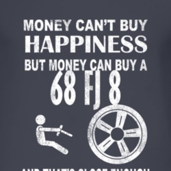 Money Cant Buy Happiness 1968 FJ 8 Dark Distressed T Shirt