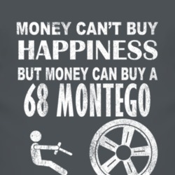 Money Cant Buy Happiness 1968 MERCURY MONTEGO Dark Distressed T Shirt