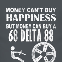 Money Cant Buy Happiness 1968 Oldsmobile Delta 88 Dark Distressed T Sh