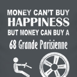 Money Cant Buy Happiness 1968 Pontiac Grande Parisienne Dark Distresse