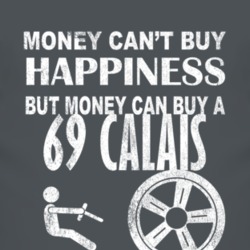 Money Cant Buy Happiness 1969 Cadillac Calais Dark Distressed T Shirt