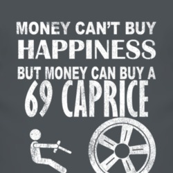 Money Cant Buy Happiness 1969 Chevy Caprice Dark Distressed T Shirt