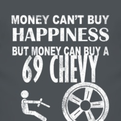 Money Cant Buy Happiness 1969 Chevy Chevy Dark Distressed T Shirt