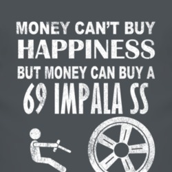 Money Cant Buy Happiness 1969 CHEVY IMPALA SS Dark Distressed T Shirt