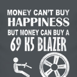 Money Cant Buy Happiness 1969 Chevy K5 Blazer Dark Distressed T Shirt