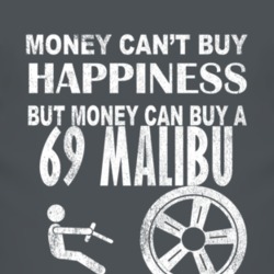 Money Cant Buy Happiness 1969 Chevy Malibu Dark Distressed T Shirt