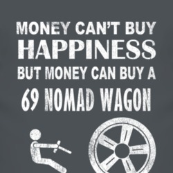 Money Cant Buy Happiness 1969 Chevy Nomad Wagon Dark Distressed T Shir
