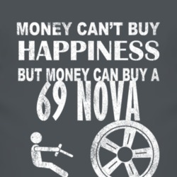 Money Cant Buy Happiness 1969 CHEVY NOVA Dark Distressed T Shirt