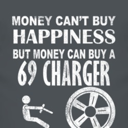 Money Cant Buy Happiness 1969 DODGE CHARGER Dark Distressed T Shirt
