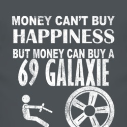 Money Cant Buy Happiness 1969  GALAXIE Dark Distressed T Shirt