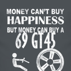 Money Cant Buy Happiness 1969 GT45 Dark Distressed T Shirt