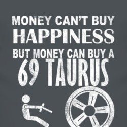Money Cant Buy Happiness 1969 Taurus Dark Distressed T Shirt