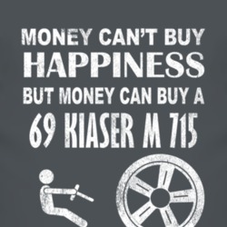 Money Cant Buy Happiness 1969 Kiaser M 715 Dark Distressed T Shirt