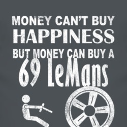 Money Cant Buy Happiness 1969 Pontiac LeMans Dark Distressed T Shirt