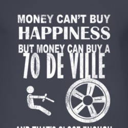 Money Cant Buy Happiness 1970 Cadillac De Ville Dark Distressed T Shir