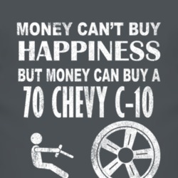 Money Cant Buy Happiness 1970 Chevy C-10 Dark Distressed T Shirt