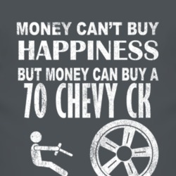 Money Cant Buy Happiness 1970 Chevy CK Dark Distressed T Shirt