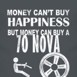 Money Cant Buy Happiness 1970 CHEVY NOVA Dark Distressed T Shirt