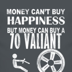Money Cant Buy Happiness 1970 Chrysler Valiant Dark Distressed T Shirt