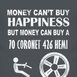 Money Cant Buy Happiness 1970 DODGE CORONET 426 HEMI Dark Distressed T