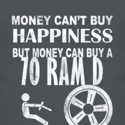Money Cant Buy Happiness 1970 Dodge Ram D Dark Distressed T Shirt