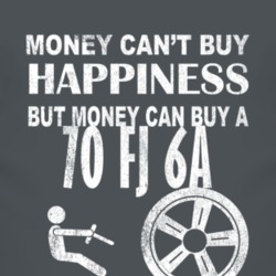 Money Cant Buy Happiness 1970 FJ 6A Dark Distressed T Shirt