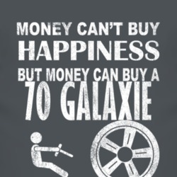 Money Cant Buy Happiness 1970  GALAXIE Dark Distressed T Shirt
