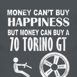 Money Cant Buy Happiness 1970  TORINO GT Dark Distressed T Shirt