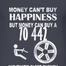 Money Cant Buy Happiness 1970 OLDSMOBILE 442 Dark Distressed T Shirt
