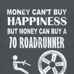 Money Cant Buy Happiness 1970 PLYMOUTH ROADRUNNER Dark Distressed T Sh