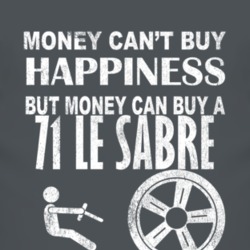 Money Cant Buy Happiness 1971 BUICK LE SABRE Dark Distressed T Shirt