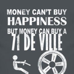 Money Cant Buy Happiness 1971 Cadillac De Ville Dark Distressed T Shir