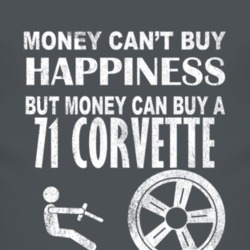Money Cant Buy Happiness 1971 CHEVROLET CORVETTE Dark Distressed T Shi