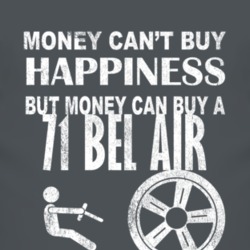 Money Cant Buy Happiness 1971 CHEVY BEL AIR Dark Distressed T Shirt