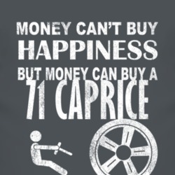 Money Cant Buy Happiness 1971 Chevy Caprice Dark Distressed T Shirt