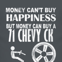Money Cant Buy Happiness 1971 Chevy CK Dark Distressed T Shirt