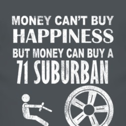 Money Cant Buy Happiness 1971 Chevy Suburban Dark Distressed T Shirt