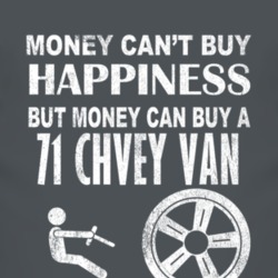 Money Cant Buy Happiness 1971 Chevy Van Dark Distressed T Shirt