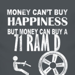 Money Cant Buy Happiness 1971 Dodge Ram D Dark Distressed T Shirt