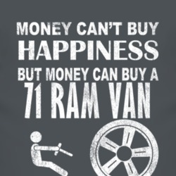 Money Cant Buy Happiness 1971 Dodge Ram Van Dark Distressed T Shirt