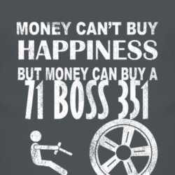 Money Cant Buy Happiness 1971  BOSS 351 Dark Distressed T Shirt