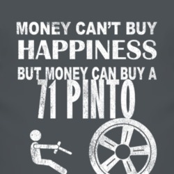 Money Cant Buy Happiness 1971 Pinto Dark Distressed T Shirt