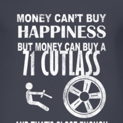 Money Cant Buy Happiness 1971 Oldsmobile Cutlass Dark Distressed T Shi