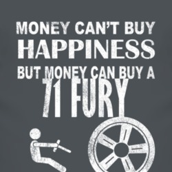 Money Cant Buy Happiness 1971 PLYMOUTH FURY Dark Distressed T Shirt