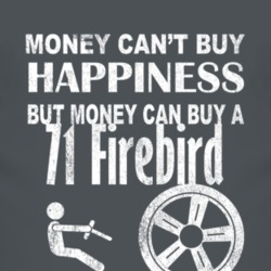 Money Cant Buy Happiness 1971 Pontiac Firebird Dark Distressed T Shirt