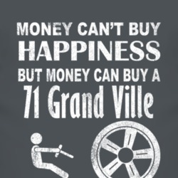 Money Cant Buy Happiness 1971 Pontiac Grand Ville Dark Distressed T Sh