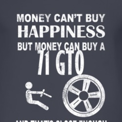 Money Cant Buy Happiness 1971 Pontiac GTO Dark Distressed T Shirt