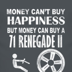 Money Cant Buy Happiness 1971 Renegade II Dark Distressed T Shirt