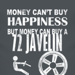 Money Cant Buy Happiness 1972 AMC JAVELIN Dark Distressed T Shirt