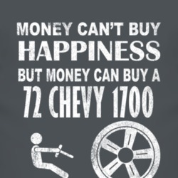 Money Cant Buy Happiness 1972 Chevy 1700 Dark Distressed T Shirt